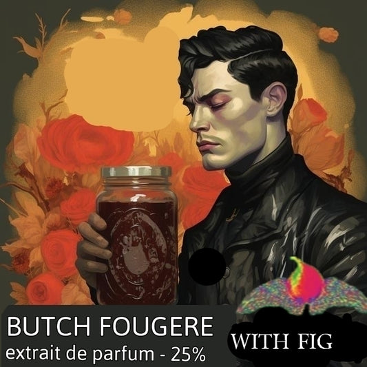 BUTCH FOUGERE "w/ Fig" ~ 30 or 50ML Sprayer, 25% Extrait